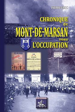 Télécharger le livre :  Chronique de Mont-de-Marsan sous l'Occupation