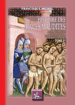 Télécharger le livre :  Histoire des races maudites de la France et de l'Espagne (T1)