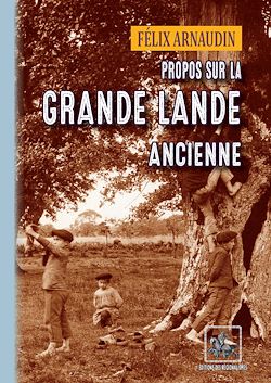 Télécharger le livre :  Propos sur la Grande Lande ancienne