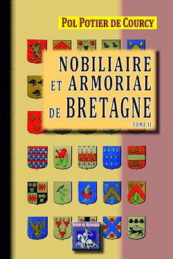 Télécharger le livre :  Nobiliaire et Armorial de Bretagne (Tome 2)