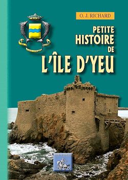 Télécharger le livre :  Petite Histoire de l'Île d'Yeu