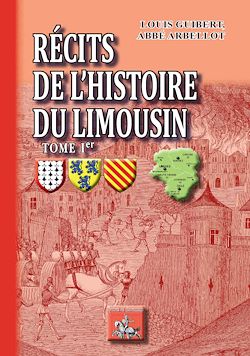 Télécharger le livre :  Récits de l'Histoire du Limousin (Tome 1)