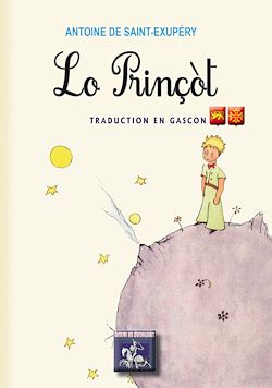 Télécharger le livre :  Lo Prinçòt (« le Petit Prince » traduction en gascon)