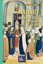 Télécharger le livre :  Mahaut comtesse d'Artois et de Bourgogne (1302-1329)
