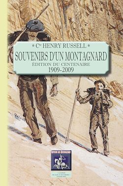 Télécharger le livre :  Souvenirs d'un montagnard (édition du centenaire : 1909-2009)