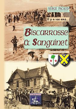 Télécharger le livre :  Il y a 100 ans, Biscarrosse et Sanguinet à travers la carte postale