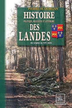 Télécharger le livre :  Histoire politique, religieuse et littéraire des Landes