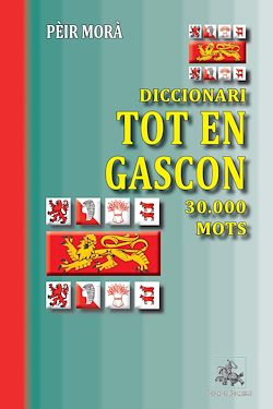 Télécharger le livre :  Diccionari Tot en Gascon (30.000 mots)