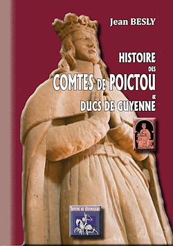 Télécharger le livre :  Histoire des comtes de Poictou et ducs de Guyenne