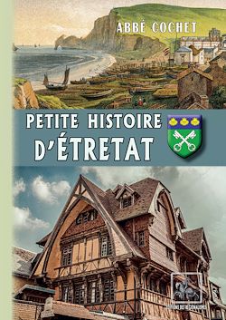 Télécharger le livre :  Petite Histoire d'Étretat
