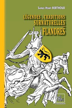 Télécharger le livre :  Légendes et traditions surnaturelles des Flandres (édition intégrale)