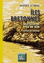 Télécharger le livre :  Îles bretonnes, Belle-Île-en-mer - Île de Sein (Notes de voyage)