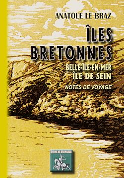 Télécharger le livre :  Îles bretonnes, Belle-Île-en-mer - Île de Sein (Notes de voyage)