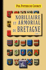 Télécharger le livre :  Nobiliaire et armorial de Bretagne (Tome 1)