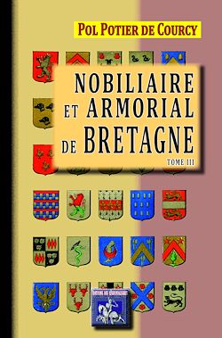 Télécharger le livre :  Nobiliaire et armorial de Bretagne (Tome 3)