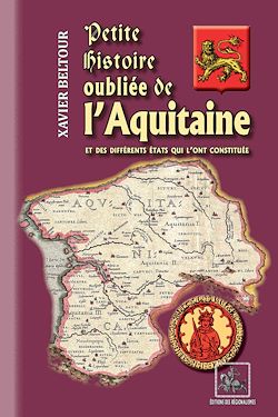 Télécharger le livre :  Petite Histoire oubliée de l'Aquitaine