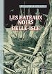 Télécharger le livre :  Les Bateaux noirs de Belle-Isle