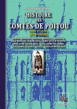 Télécharger le livre :  Histoire des Comtes de Poitou (Tome 1 : 778-1058)
