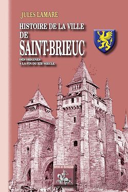 Télécharger le livre :  Histoire de la Ville de Saint-Brieuc