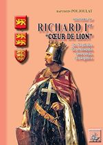 Télécharger le livre :  Histoire de Richard Ier "Coeur de Lion", duc d'Aquitaine et de Normandie, comte d'Anjou, roi d'Angleterre