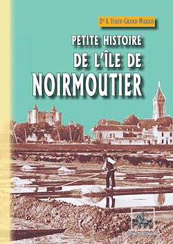 Télécharger le livre :  Petite Histoire de l'Île de Noirmoutier