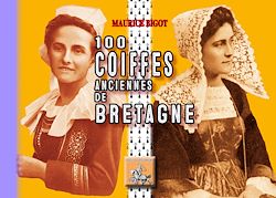 Télécharger le livre :  100 Coiffes anciennes de Bretagne