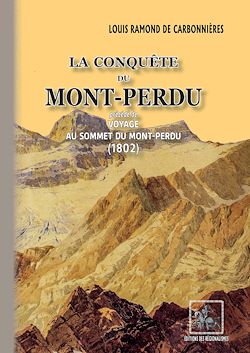 Télécharger le livre :  La Conquête du Mont-Perdu (précédé de) Voyage au sommet du Mont-Perdu (1802)