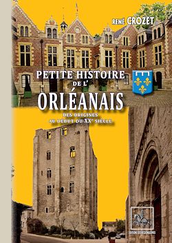 Télécharger le livre :  Petite Histoire de l'Orléanais (des origines au XXe siècle)