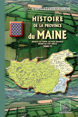 Télécharger le livre :  Histoire de la Province du Maine  (Tome 1)