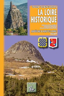Télécharger le livre :  La Loire historique (Tome 1 : Ardèche et Haute-Loire)