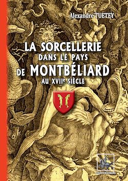 Télécharger le livre :  La Sorcellerie dans le Pays de Montbéliard au XVIIe siècle