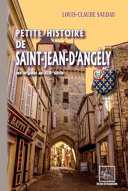 Télécharger le livre :  Petite Histoire de Saint-Jean-d'Angély