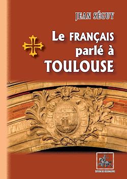 Télécharger le livre :  Le français parlé à Toulouse