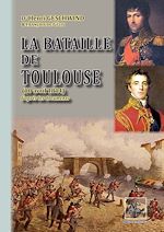 Télécharger le livre :  La bataille de Toulouse (10 avril 1814)
