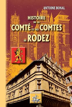 Télécharger le livre :  Histoire de la Comté et des Comtes de Rodez