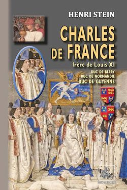 Télécharger le livre :  Charles de France, frère de Louis XI