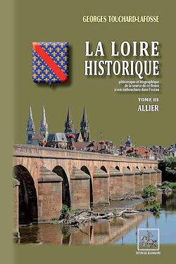 Télécharger le livre :  La Loire historique (Tome 3 : Allier)