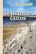 Télécharger le livre :  Le Littoral gascon