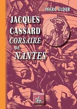 Télécharger le livre :  Jacques Cassard corsaire de Nantes