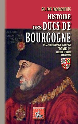 Télécharger le livre :  Histoire des Ducs de Bourgogne de la Maison de Valois (1364-1482) — Tome 1