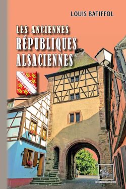 Télécharger le livre :  Les anciennes Républiques alsaciennes