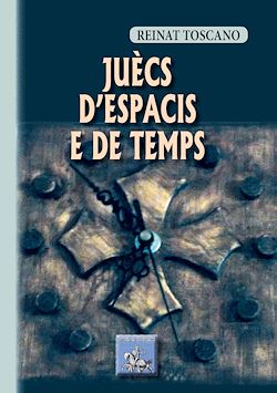Télécharger le livre :  Juècs d'Espacis e de Temps