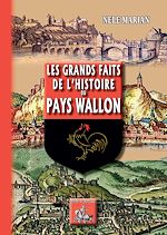 Télécharger le livre :  Les grands faits de l'Histoire du Pays wallon