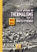 Télécharger le livre :  Petite Histoire du Thermalisme dans les Hautes-Pyrénées
