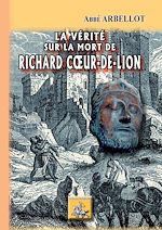 Télécharger le livre :  La vérité sur la mort de Richard Coeur-de-Lion