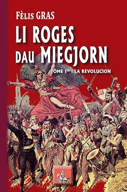 Télécharger le livre :  Li Roges dau Miegjorn (libre Ièr : la Revolucion)