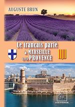 Télécharger le livre :  Le français parlé à Marseille et en Provence