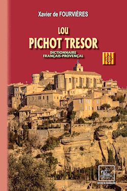 Télécharger le livre :  Lou pichot Tresor (dictionnaire provençal-français)