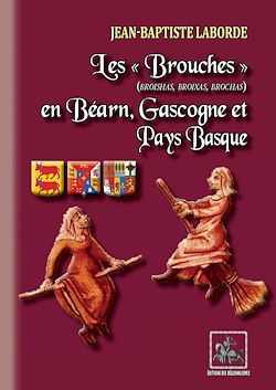 Télécharger le livre :  Les "Brouches" (broishas, broixas, brochas) en Béarn, Gascogne et Pays basque