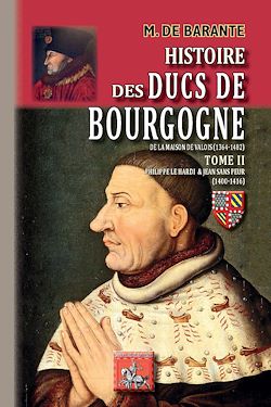 Télécharger le livre :  Histoire des Ducs de Bourgogne de la Maison de Valois (1364-1482) — Tome 2